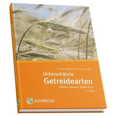 Unterschätzte Getreidearten, Gebundene Ausgabe von Longin F., Erling Verlag, 978-3-86263-179-7