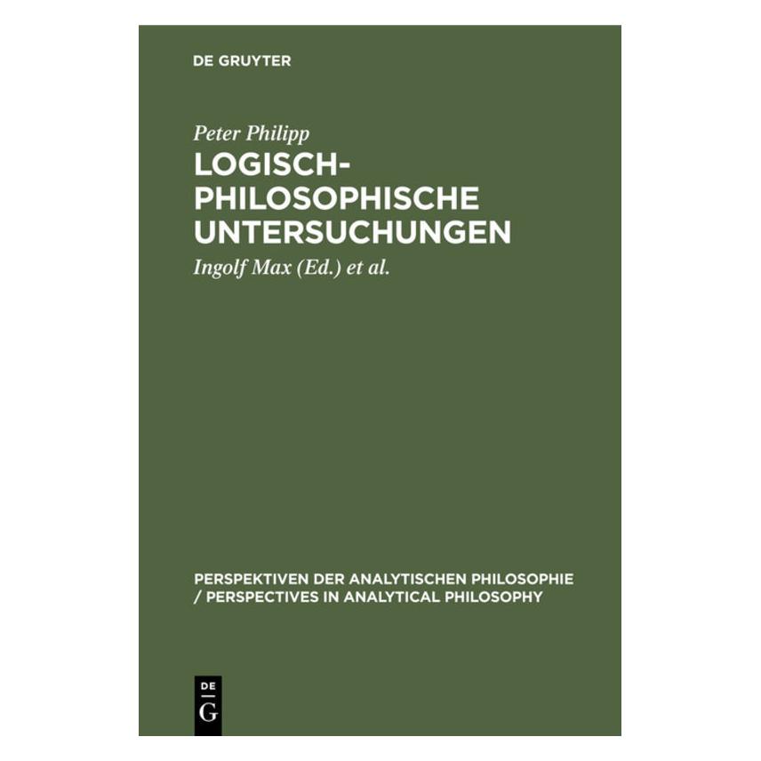De Gruyter Philipp,P.:Logisch-philosoph.Untersuch. (Deutsch, Peter Philipp, 1998) (67761888)
