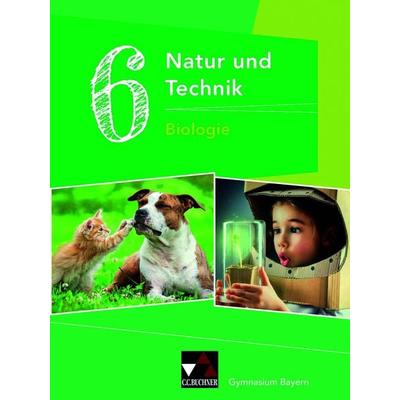 Natur und Technik – Gymnasium Bayern / NuT Biologie GY 6 Ausgabe ab 2017, Gebundene Ausgabe von Michaela Fleischmann,Kathrin Gritsch,Ernst