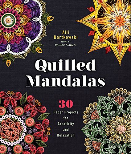 Alli Bartkowski - Quilled Mandalas: 30 Paper Projects for Creativity and Relaxation - Preis vom 09.10.2026 07:28:09 h