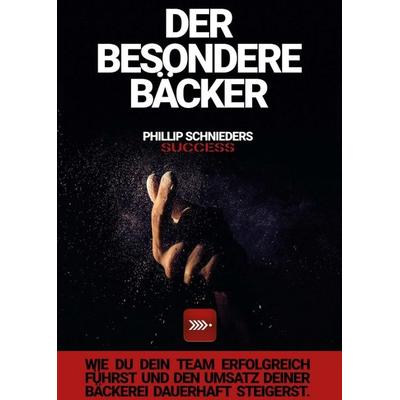 DER BESONDERE BÄCKER, Taschenbuch von Phillip Schnieders, Tredition, 978-3-347-27784-7
