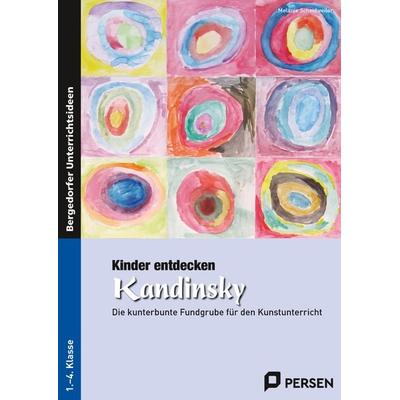 Kinder entdecken Kandinsky, Taschenbuch von Melanie Scheidweiler, Persen Verlag in der AAP Lehrerwelt GmbH, 978-3-403-23118-9