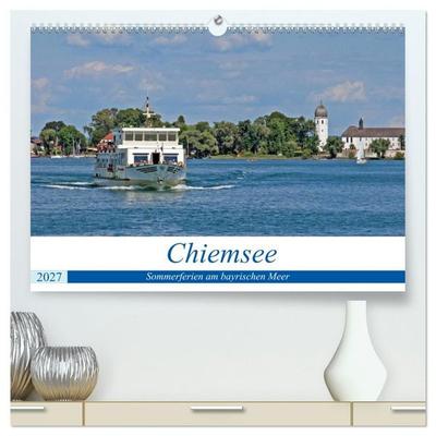 Chiemsee - Sommerferien am bayrischen Meer (hochwertiger Premium Wandkalender 2027 DIN A2 quer), Kunstdruck in Hochglanz