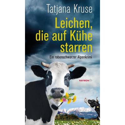 Leichen, die auf Kühe starren, Taschenbuch von Tatjana Kruse, Haymon Verlag
