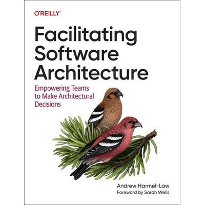 Facilitating Software Architecture, Taschenbuch von Andrew Harmel-Law, O'Reilly Media, 978-1-09-815186-7