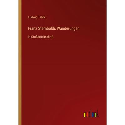 Franz Sternbalds Wanderungen, Taschenbuch von Ludwig Tieck, Outlook, 978-3-368-47134-7