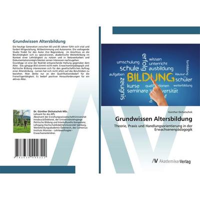 Grundwissen Altersbildung, Taschenbuch von Günther Dichatschek, AV Akademikerverlag, 978-3-639-49932-2