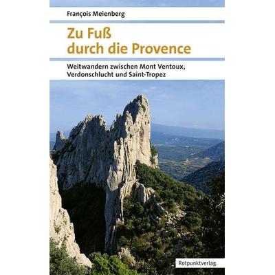 Zu Fuß durch die Provence, Taschenbuch von François Meienberg, Rotpunktverlag, 978-3-85869-851-3