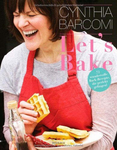 Cynthia Barcomi - Let's Bake: 70 wundervolle Back-Rezepte, die perfekt gelingen! - Preis vom 10.10.2026 11:48:34 h