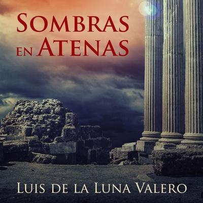 Sombras en Atenas - Luis de la Luna Valero, Audio, 9789152167908