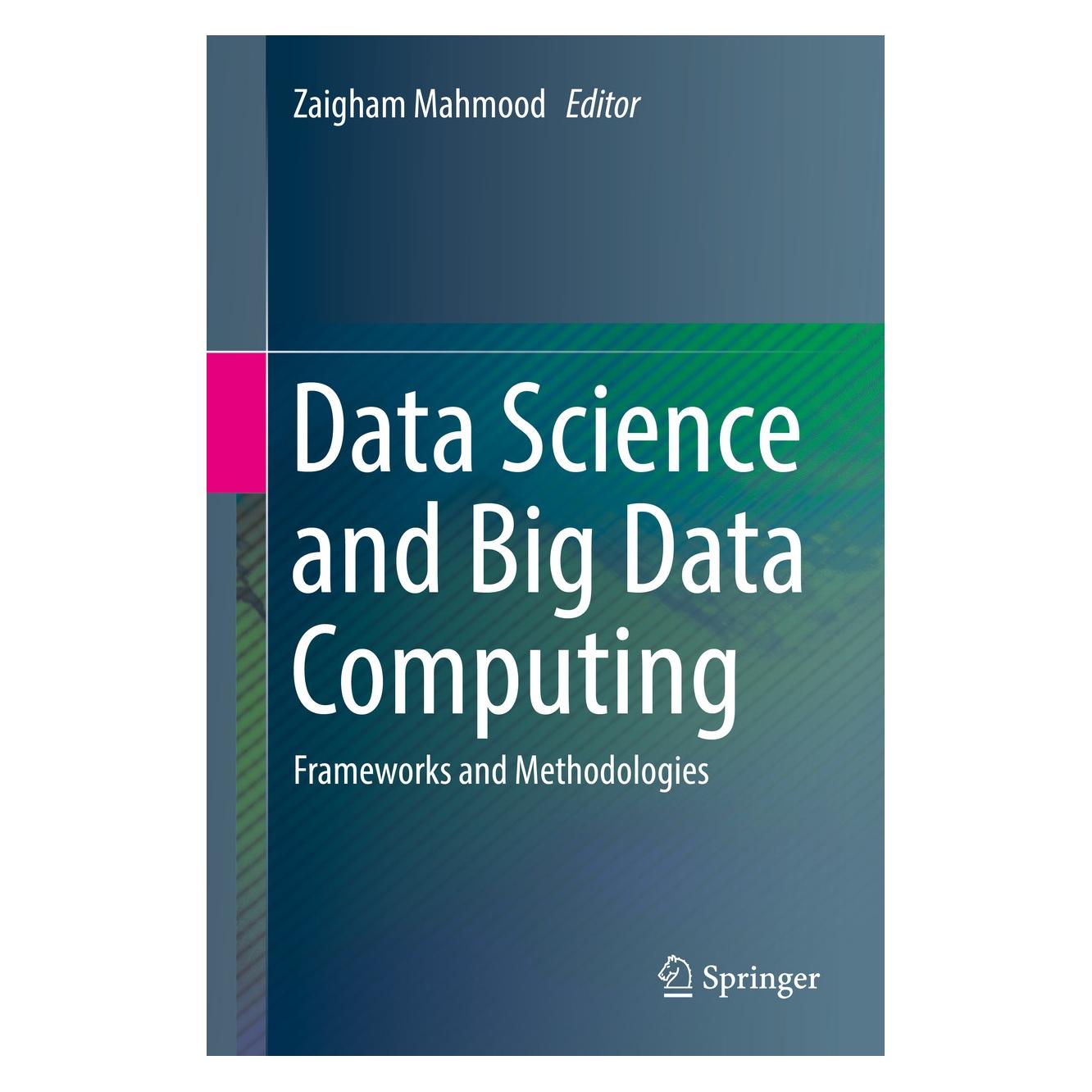 Springer Data Science and Big Data Computing (Englisch, Hardcover, Zaigham Mahmood) (9783319318592)