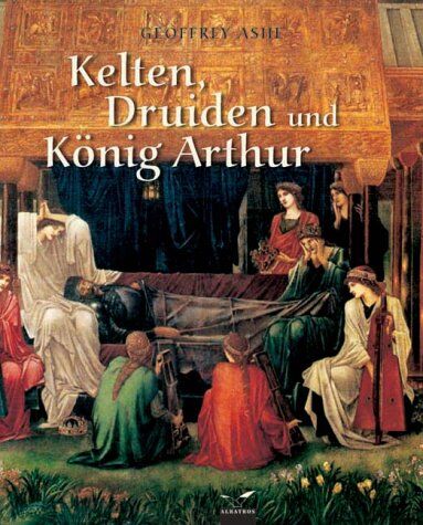 Geoffrey Ashe - Kelten, Druiden und König Arthur. Mythologie der Britischen Inseln - Preis vom 17.10.2026 19:25:27 h