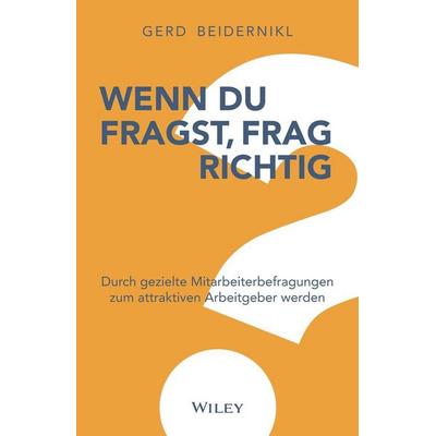 Wenn du fragst, frag richtig!, Gebundene Ausgabe von Gerd Beidernikl, Wiley-VCH, 978-3-527-51145-7