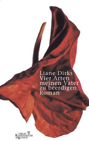 Liane Dirks - Vier Arten meinen Vater zu beerdigen: Roman - Preis vom 10.10.2026 11:48:34 h