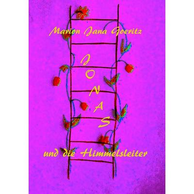 Jonas und die Himmelsleiter, Taschenbuch von Marion Jana Goeritz, BoD – Books on Demand, 978-3-7448-5452-8