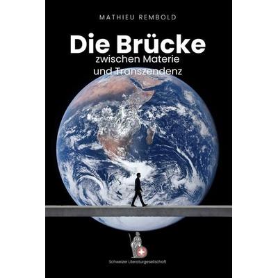 Die Brücke, Taschenbuch von Mathieu Rembold, Schweizer Literaturgesellschaft, 978-3-03883-183-9