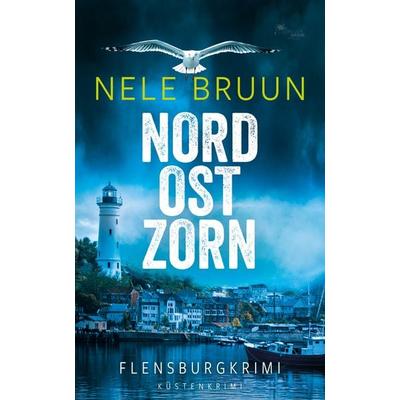 NordOstZorn (Flensburg-Krimi), Taschenbuch von Nele Bruun, FeuerWerke Verlag, 978-3-9895414-2-9