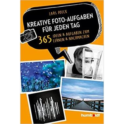 Kreative Foto-Aufgaben für jeden Tag, Gebundene Ausgabe von Lars Poeck, Schlütersche Verlag, 978-3-8426-5502-7