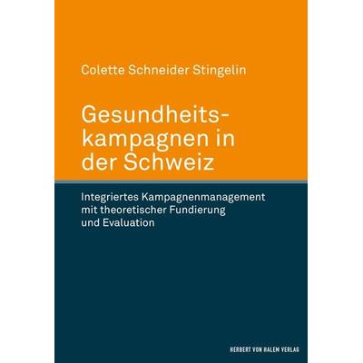 Gesundheitskampagnen in der Schweiz, Gebundene Ausgabe von Colette Schneider Stingelin, Herbert von Halem Verlag, 978-3-7445-0776-9