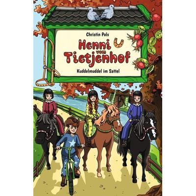 Henni vom Tietjenhof (3) - Kuddelmuddel im Sattel, Taschenbuch von Christin Pols, Tolino Media, 978-3-7546-3331-1