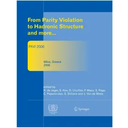 From Parity Violation to Hadronic Structure and more, Fachbücher von Frank Maas, David Lhuillier, S. Page, C. Papanicolas, K. de Jager, S. Kox, J. Van de Wiele, S. Stiliaris