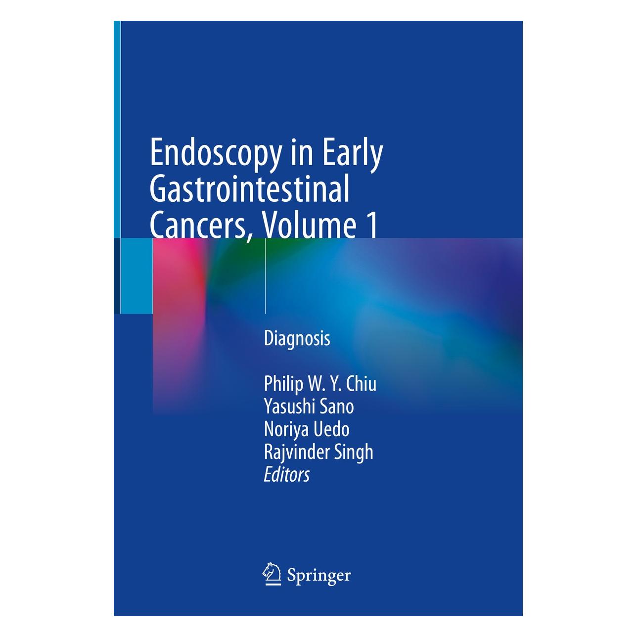 Springer Endoscopy in Early Gastrointestinal Cancers, Volume 1 (Englisch, Hardcover, Noriya Uedo, Philip W. Y. Chiu, Rajvinder Singh, Yasushi Sano) (9789811067686)