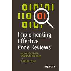 Implementing Effective Code Reviews, Fachbücher von Giuliana Carullo