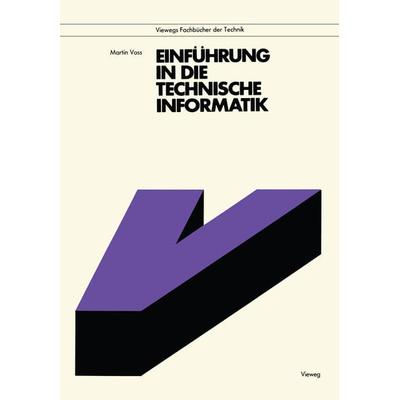 Einführung in die technische Informatik, Taschenbuch von Martin Voss, Vieweg & Teubner, 978-3-528-04153-3