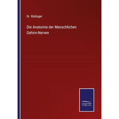 Die Anatomie der Menschlichen Gehirn-Nerven, Taschenbuch von Rüdinger, Outlook, 978-3-375-05280-5
