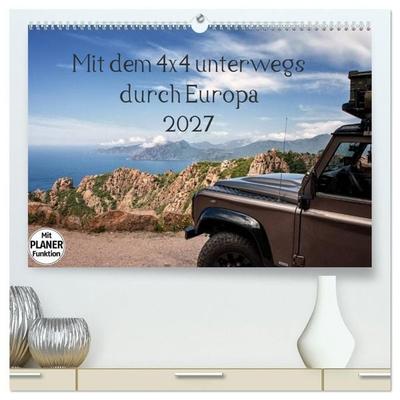 Mit dem 4x4 durch Europa (hochwertiger Premium Wandkalender 2027 DIN A2 quer), Kunstdruck in Hochglanz