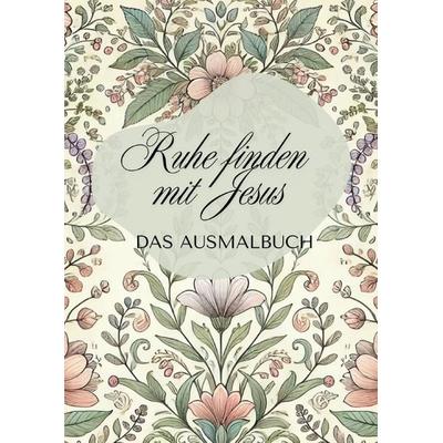 Ruhe finden in Jesus, Taschenbuch von Noemi Sievert, Epubli, 978-3-565-00811-7