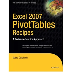 Excel 2007 PivotTables Recipes, Fachbücher von Debra Dalgleish