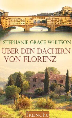 Whitson, Stephanie Grace - Über den Dächern von Florenz - Preis vom 04.10.2026 03:51:26 h