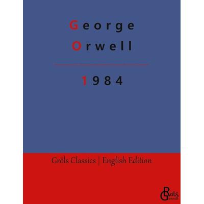 1984 (English Edition), Taschenbuch von George Orwell, Gröls Verlag, 978-3-9882882-2-6
