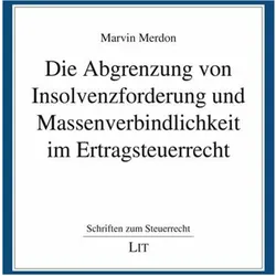 Die Abgrenzung von Insolvenzforderung und Massenverbindlichkeit im Ertragsteuerrecht, Ratgeber von Marvin Merdon