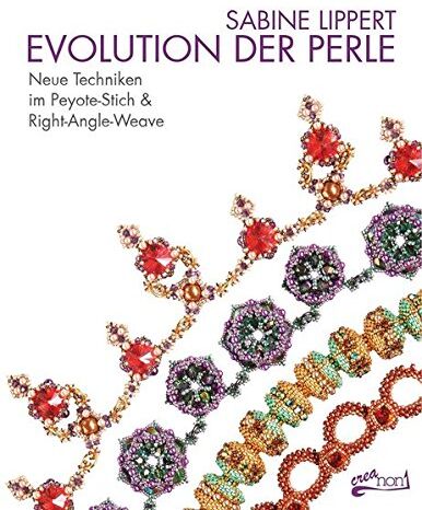 Sabine Lippert - Evolution der Perle: Neue Techniken im Peyote-Stich & Right-Angle-Weave - Preis vom 11.10.2026 03:10:56 h