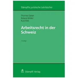 Arbeitsrecht in der Schweiz, Fachbücher von Kurt Pärli, Thomas Geiser, Roland Müller