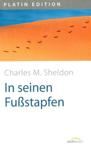 Sheldon, Charles M. - In seinen Fußstapfen - Preis vom 13.10.2026 19:28:25 h