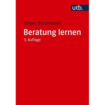 Beratung lernen, Taschenbuch von Jürgen Beushausen, Utb GmbH, 978-3-8252-6531-1