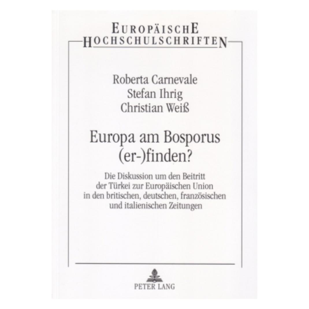 Peter Lang Europa am Bosporus (er-)finden? (Deutsch, Softcover, Christian Weiss, Roberta Carnevale, Stefan Ihrig) (56029941)