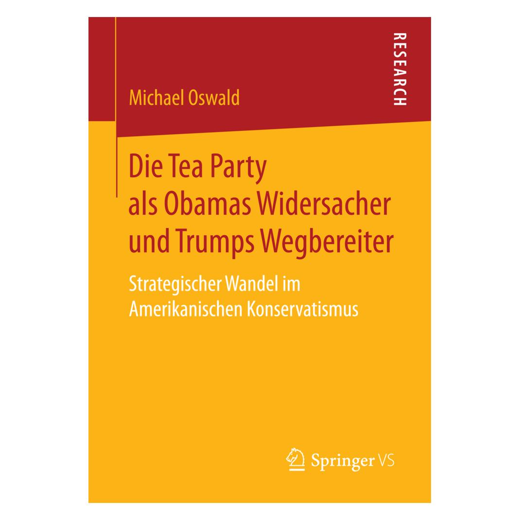 Springer Die Tea Party als Obamas Widersacher und Trumps Wegbereiter (Deutsch, Softcover, Michael Oswald) (35150703)