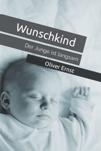 Oliver Ernst - Wunschkind: Der Junge ist langsam - Preis vom 11.10.2026 03:10:56 h