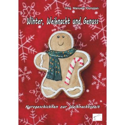 Winter, Weihnacht und Genuss, Taschenbuch von , BoD - Books on Demand, 978-3-96174-033-8