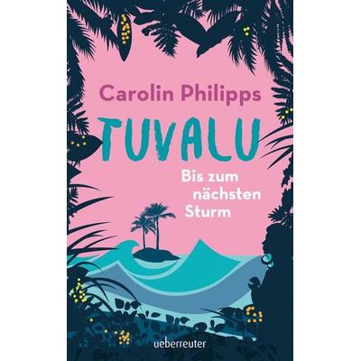 Tuvalu, Taschenbuch von Carolin Philipps, Ueberreuter Verlag, Kinder- und Jugendbuch, 978-3-7641-7109-4