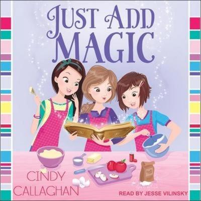 Just Add Magic - Cindy Callaghan, CD, 9798200257317