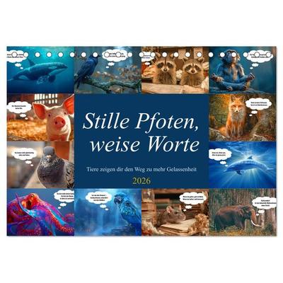 Stille Pfoten, weise Worte - Tiere zeigen dir den Weg zu mehr Gelassenheit (Tischkalender 2026 DIN A5 quer), CALVENDO Monatskalender