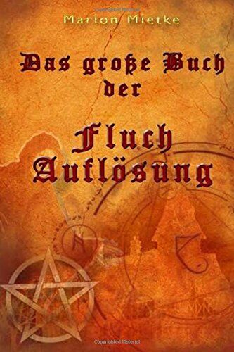 Mietke, Ms Marion - Das grosse Buch der Fluch Aufloesung: Marion Mietke - Preis vom 07.10.2026 11:45:10 h