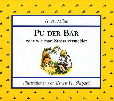 Milne, Alan A. - Pu der Bär oder wie man Stress vermeidet - Preis vom 12.10.2026 11:37:12 h