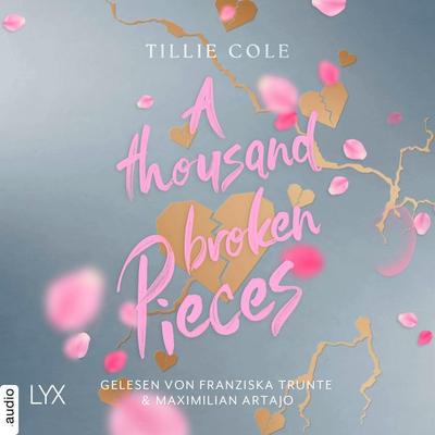 A Thousand Broken Pieces - A Thousand Boy Kisses-Reihe, Teil 2 - Tillie Cole, Audio, 9783966355797