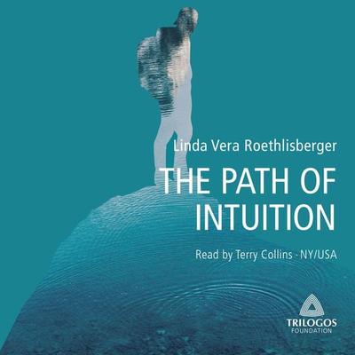 THE PATH OF INTUITION - Linda Vera Roethlisberger, Audio, 4066338392251